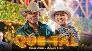 Que Tal - @jessiuribe3  & @JulianDaza  | Remix Oficial